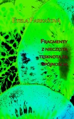 Etela Farkašová: Fragmenty z nieczęstą tęsknotą za spójnością