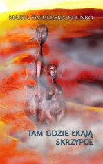 Marta Świderska-Pelinko: Tam gdzie łkają skrzypce